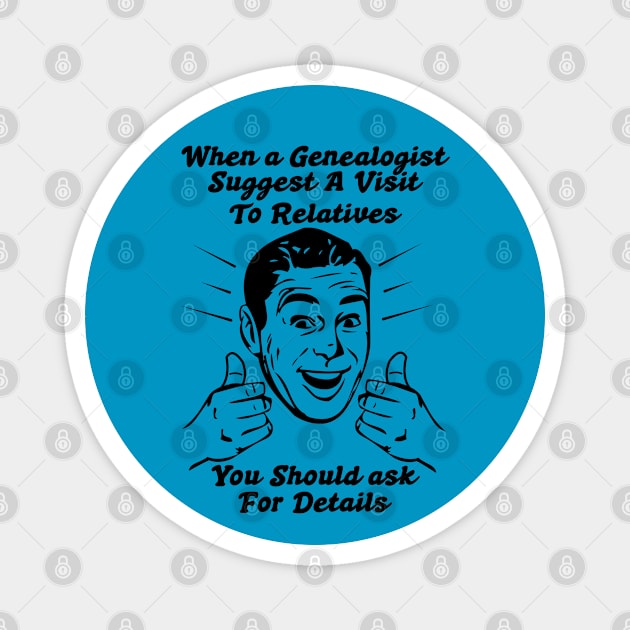 Genealogist Visits Relatives Funny Genealogy Magnet by CharJens